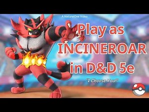 How to Play as INCINEROAR in Dungeons and Dragons (A Pokémon 5e Build)