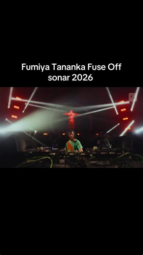 Tanaka full fuse set OFFSÓNAR 2026 — Fumiya Tanaka Fuse mix