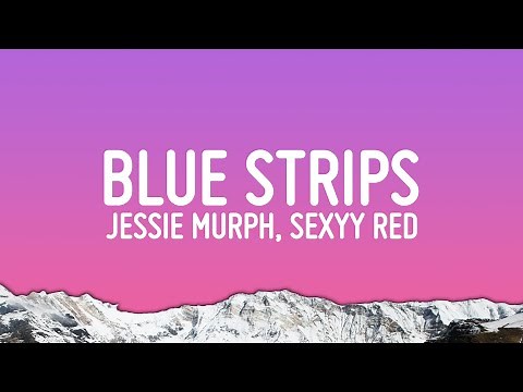 Jessie Murph, Sexyy Red - Blue Strips Remix (Lyrics)