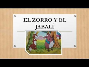 EL ZORRO Y EL JABALÍ - Fábulas y cuentos cortos para niños