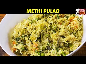 Methi Pulao Recipe | How To Make Methi Pulav | Veg Pulao Recipe By ‪@readysteadyeat‬