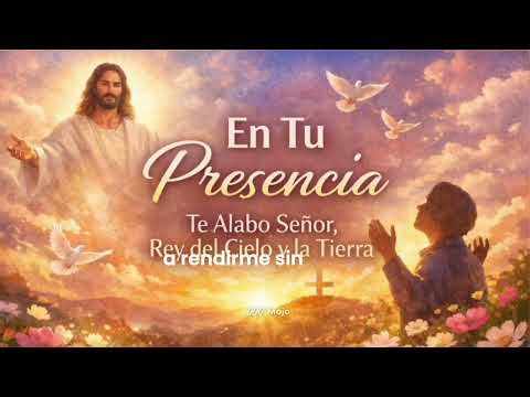 En Tu Presencia 🙏 música cristiana ( música de alabanza)