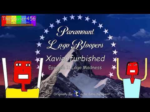 Paramount Logo Bloopers: Xavierfurbished - Episode 1: Logo Madness