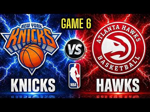 New York Knicks vs Atlanta Hawks - Game 6 NBA Playoffs - Live Stream Color Radio Broadcast
