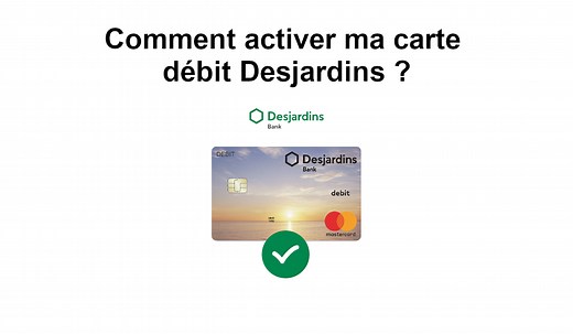 Comment activer ma carte débit Desjardins en ligne ?