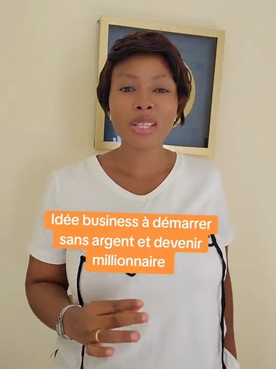 Idée Business à Démarrer Sans Argent pour Devenir Millionnaire
