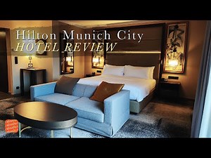 Hilton Munich City, Germany l Hotel Review
