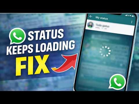 How to Fix WhatsApp Status Keeps Loading Problem | WhatsApp Status Not Showing Fix (2026)