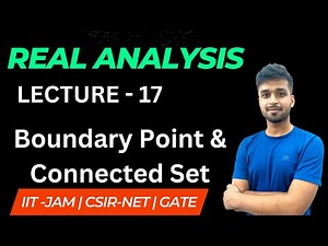 Lecture 17 | Boundary Points & Connected Set | Real Analysis| IIT JAM | CSIR NET | GATE | Vivekmaths