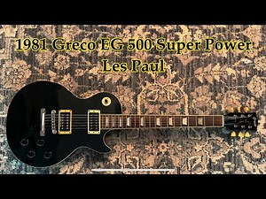 Greco EG500 Super Power Les Paul Japan 1980