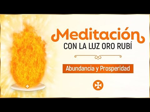 Meditación de abundancia con la luz Oro Rubí | Yo Soy Espiritual