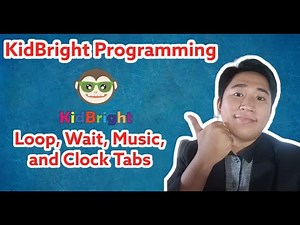 KidBright Programming Lesson 3: Loop, Wait, Music and Clock Tabs Discussion - Tr. Justine