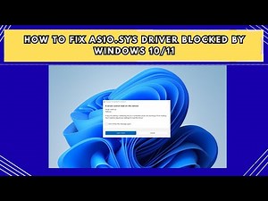 How to Fix AsIO sys Driver Blocked by Windows 1011