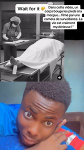 Dans cette vidéo, un corps bouge les pieds à la morgue… filmé par une caméra de surveillance. La vie est vraiment mystérieuse !" | El Nath Lungu Marcc