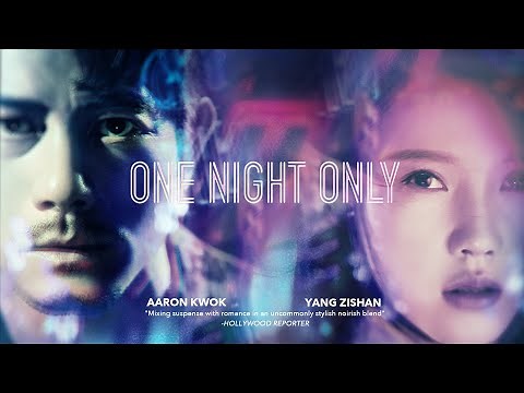 ONE NIGHT ONLY Trailer | Romantic Action Thriller starring Hong Kong Icon Aaron Kwok Now on VOD 天亮之前