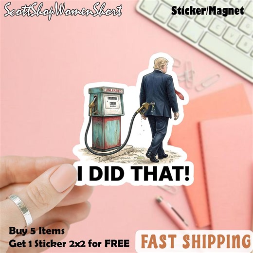I Did That Anti-trump Sticker/magnet, Trump Gas Pump Stickers - Political Humor, Vinyl Decals - Etsy Canada