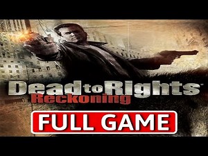Dead to Rights Reckoning - FULL GAME Walkthrough Longplay