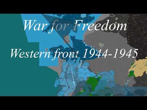 War For Freedom - Western Front [1944-1945]: WWII: Every day Mapped