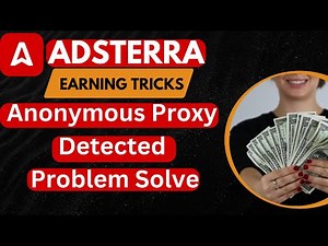 Adsterra anonymous proxy detected problem solve