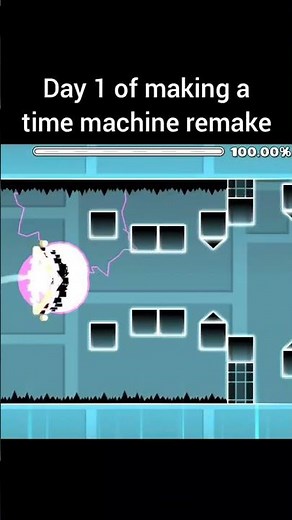 day 1 of making a time machine remake #geometrydash #gd #gdshowcase