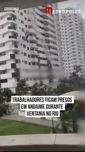 Trabalhadores ficam presos em andaime durante ventania no Rio