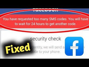 Facebook You Have Requested Too Many SMS Code Problem Solved