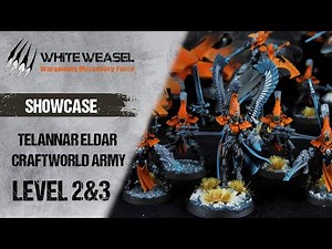TELANNAR ELDAR CRAFTWORLD ARMY, LEVEL 2&3 - SHOWCASE.