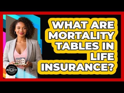 What Are Mortality Tables In Life Insurance? - Black Policy Pros
