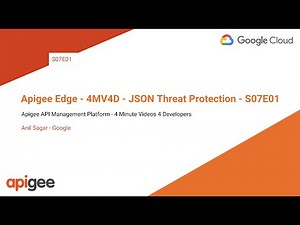 Apigee Edge - 4MV4D - JSON Threat Protection - S07E01