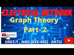 UNIT-1|| LECTURE-2 || GRAPH THEORY IN ELECTRICAL NETWORKS|| NETWORK ANALYSIS AND SYNTHESIS || AKTU