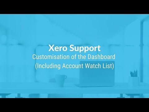 Xero Support: Customisation of the Dashboard (Including Account Watchlist)