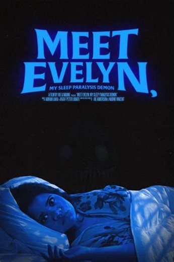 Meet Evelyn, My Sleep Paralysis Demon - Movie