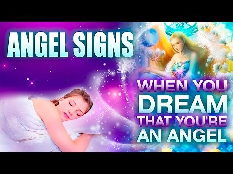 Angel Signs: What It Means When You're An Angel In Your Dream