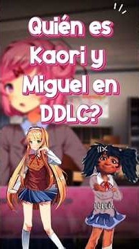 ¿QUIÉNES son 👱🏻‍♀️KAORI y MIGUEL👦🏾 en DDLC? #dokidokiliteratureclub #ddlc