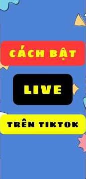 cách bật live trên tiktok DỄ NHẤT 🟢