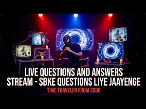 Live Questions and Answers Stream - Time Traveler From 2030