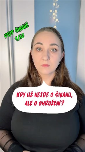 🤚🚫 #STOP šikaně! 9/10: Kdy už nejde o šikanu, ale o ohrožení?