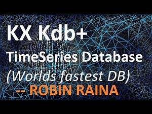 TimeSeries Database - Kdb+ Dissected in Detail