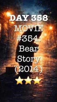 Bear Story (2014): Oscar-Winning Animated Short About Memory & Exile | Movie 354 of 365