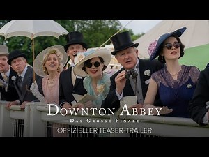 DOWNTON ABBEY: DAS GROSSE FINALE | Offizieller Teaser-Trailer deutsch/german HD