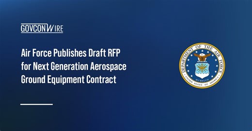 Air Force Publishes Draft RFP for NGAGE Contract