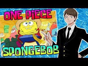 We Actually Got a SpongeBob x One Piece Crossover