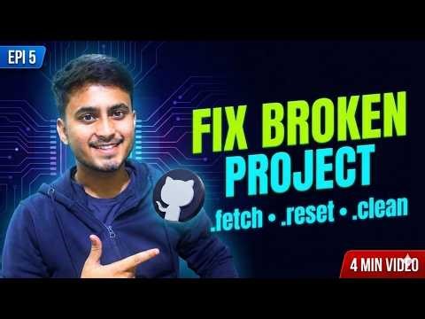 GitHub Ep 5 | Project Crash Ho Gaya? Fix with 3 Git Commands | Fetch vs Reset vs Clean | #github
