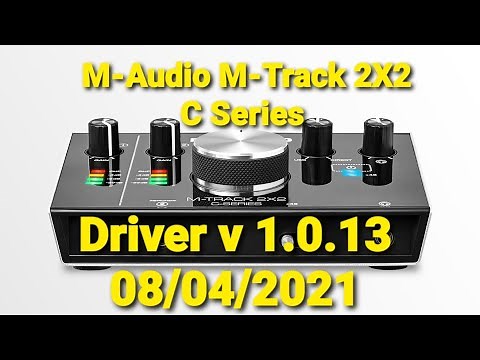 M-Audio M-Track 2X2 C-Series - Driver v1.0.13 - 08/04/2021