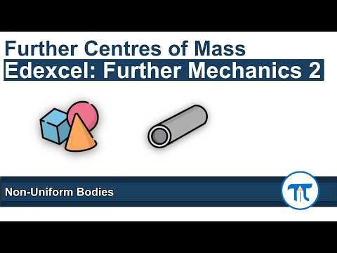 A Level Further Maths | Further Mechanics 2 | Non-Uniform Bodies