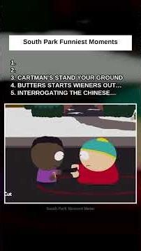South Park: #5 Interrogating the Chinese Family · #4 Butters Starts Wieners Out Protest · #3 Cartman
