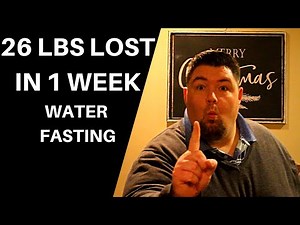 26 lbs LOST in 1 WEEK WATER FASTING
