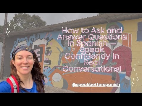 How to Ask and Answer Questions in Spanish — Speak Confidently in Real Conversations!
