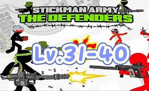 【高难度塔防游戏】Stickman Army- The Defenders 火柴人战争- 守卫者 第31-40关通关流程