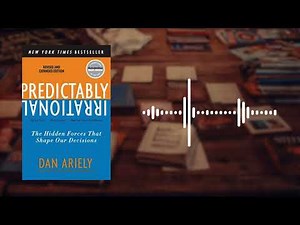 Predictably Irrational Book Summary | Dan Ariely | Why We Make Bad Decisions & How to Think Smarter